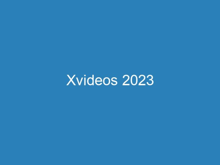 Xvideos 2023